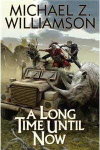 A Long Time Until Now