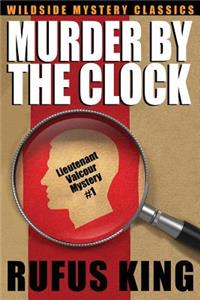 Murder by the Clock: A Lt. Valcour Mystery