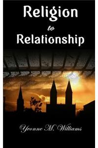 Religion to Relationship