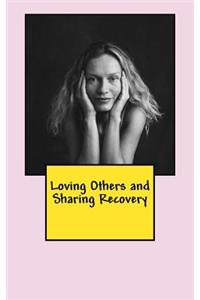 Loving Others and Sharing Recovery