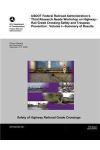 U.S. DOT Federal Railroad Administration's Third Research Needs Workshop on Highway-Rail Grade Crossing Safety and Trespass Prevention