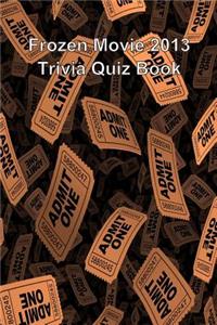 Frozen Movie 2013 Trivia Quiz Book