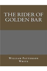 The Rider of Golden Bar