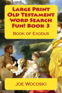 Large Print Old Testament Word Search Fun! Book 3: Book of Exodus