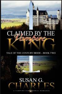 Claimed by the Vampire King 2: A Vampire Paranormal Romance, Book 2