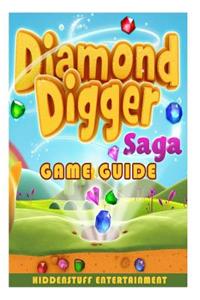 Diamond Digger Saga Game Guide