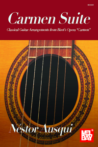 Carmen Suite - Classical Guitar Arrangements from Bizet's Opera Carmen