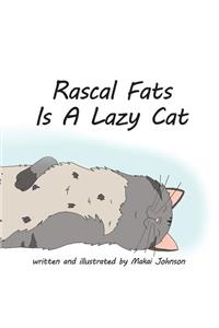 Rascal Fats is a Lazy Cat