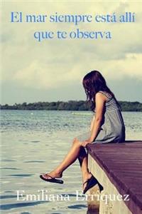 El mar siempre està allì que te observa