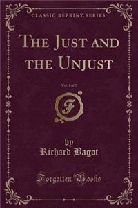 The Just and the Unjust, Vol. 1 of 2 (Classic Reprint)