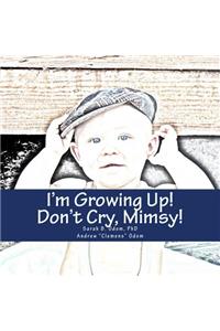 I'm Growing Up, Mimsy! Don't Cry!