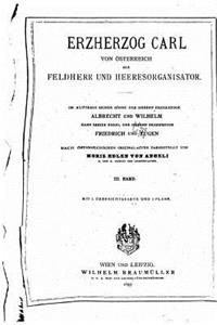 Erzherzog Carl von Österreich als Feldherr und Heeresorganisator
