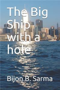 The Big Ship with a hole