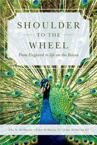 Shoulder to the Wheel: From England to life on the Bayou