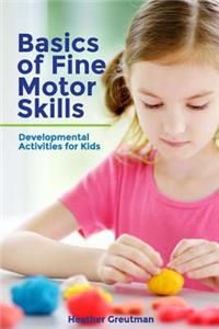 Basics of Fine Motor Skills