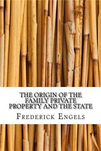 The Origin of the Family Private Property and the State