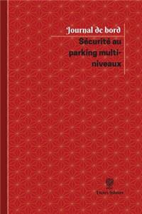 Sécurité au parking multi-niveaux Journal de bord: Registre, 100 pages, 15,24 x 22,86 cm