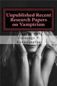 Unpublished Recent Research Papers on Vampirism