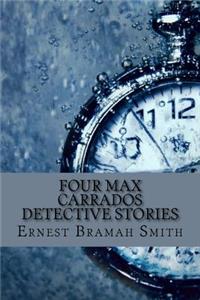 Four Max Carrados Detective Stories