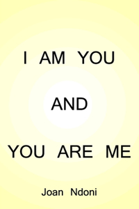 I am you and you are me