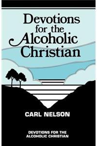 Devotions for the Alcoholic Christian