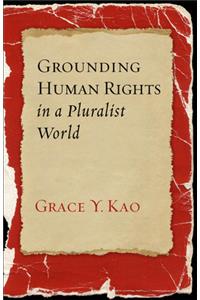 Grounding Human Rights in a Pluralist World