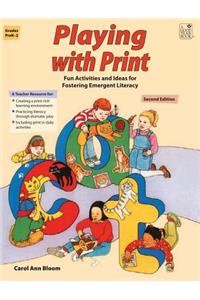 Playing with Print: Fun Activities and Ideas for Fostering Emergent Literacy