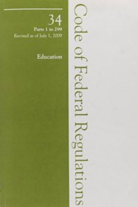 2009 34 CFR 1-299 (Elementary and Secondary Education)