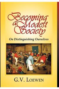 Becoming a Modest Society