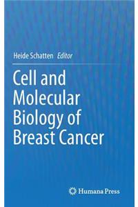 Cell and Molecular Biology of Breast Cancer