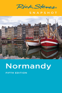 Rick Steves Snapshot Normandy (Fifth Edition)