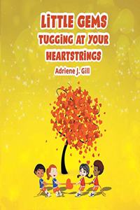 Little Gems Tugging at Your Heart Strings