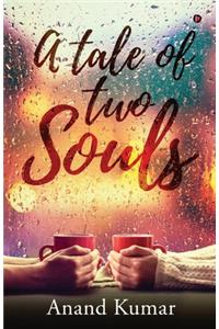 A Tale of Two Souls