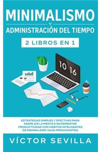 Minimalismo y administración del tiempo 2 libros en 1