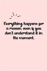 Everything happens for a reason, even if you don't understand it in the moment. Dot Grid Bullet Journal
