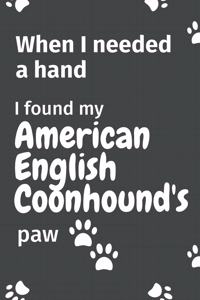 When I needed a hand, I found my American English Coonhound's paw