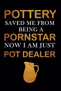 Pottery Saved Me From Being A Pornstar Now I am Just A Pot Dealer