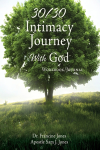 30/30 Intimacy Journey With God Workbook/Journal