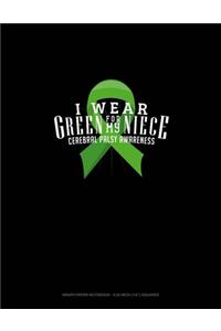 I Wear Green For My Niece Cerebral Palsy Awareness
