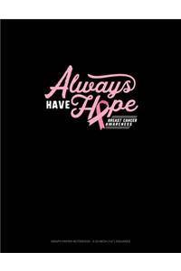 Always Have Hope Breast Cancer Awareness