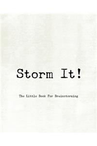 Storm It! - The Little Book for Brainstorming