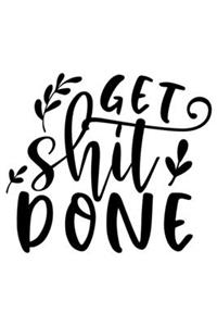Get Shit Done