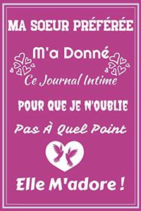 Ma Soeur Préférée M'a Donné Ce journal Intime Pour Que Je N'oublie Pas À Quel Point Elle M'adore !