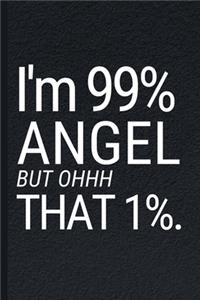 I'm 99% Angel