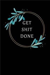 Get Shit Done
