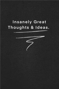 Insanely Great Thoughts & Ideas.