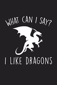 What Can I Say I Like Dragons