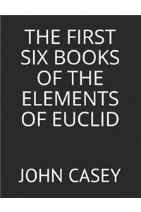 The First Six Books of the Elements of Euclid