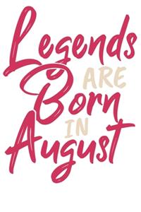 Legends are born in August