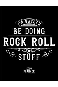I'd Rather Be Doing Rock & Roll Stuff 2020 Planner